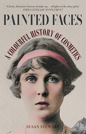 Painted Faces: A Colourful History of Cosmetics - Susan Stewart [KSIĄŻKA]