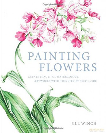 Painting Flowers - Jill Winch [KSIĄŻKA]