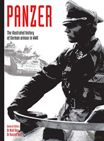 Panzer: The illustrated history of German armour in WWII (WWII German Armed Forces in Photos): 1 - Niall Barr [KSIĄŻKA]