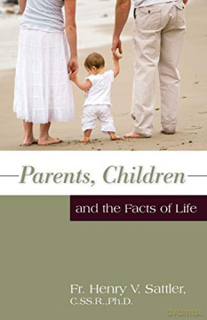 Parents, Children and the Facts of Life - Henry V Sattler [KSIĄŻKA]
