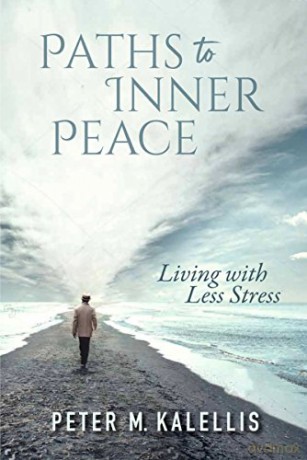 Paths to Inner Peace: Living with Less Stress - Peter M Kalellis [KSIĄŻKA]