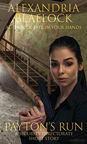 Payton's Run: A Security Directorate Short Story - Alexandria Blaelock [KSIĄŻKA]