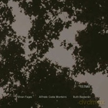 Ferran Fages, Alfredo Costa Monteiro, Ruth Barberán: Istmo [CD]