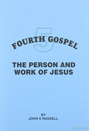 Person and Work of Jesus (Fourth Gospel) - John S. Russell [KSIĄŻKA]