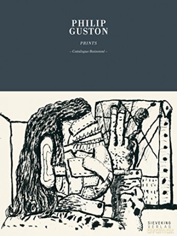 Philip Guston: Prints: Catalogue Raisonné: Catalogue Raisonne - Philip Guston [KSIĄŻKA]