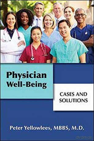 Physician Well-Being: Cases and Solutions - Peter Yellowlees [KSIĄŻKA]