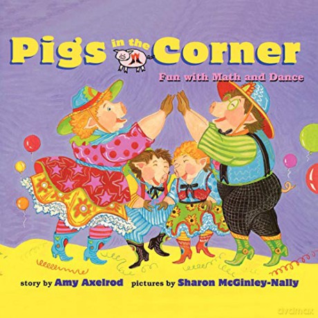 Pigs in the Corner: Fun with Math and Dance (Pigs Will Be Pigs) - Amy Axelrod [KSIĄŻKA]