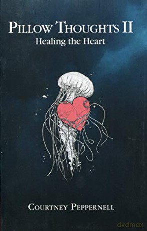 Pillow Thoughts II: Healing the Heart - Courtney Peppernell [KSIĄŻKA]