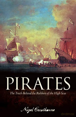 Pirates: The Truth Behind the Robbers of the High Seas - Nigel Cawthorne [KSIĄŻKA]