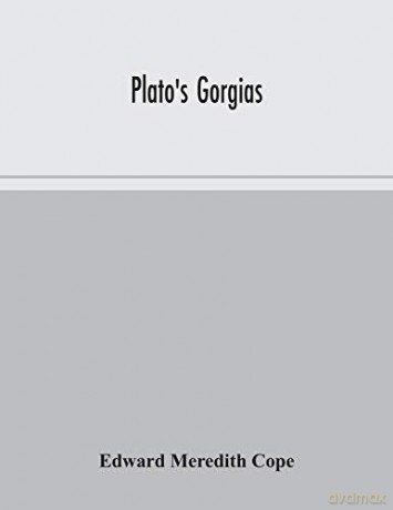 Plato's Gorgias - Edward Meredith Cope [KSIĄŻKA]