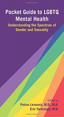 Pocket Guide to LGBTQ Mental Health: Understanding the Spectrum of Gender and Sexuality - Petros Levounis [KSIĄŻKA]