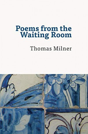 Poems from the Waiting Room - Thomas Milner [KSIĄŻKA]