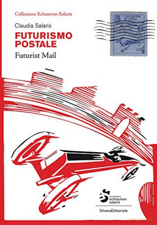 Postal Futurism: Echaurren Salaris Collection - Claudia Salaris [KSIĄŻKA]