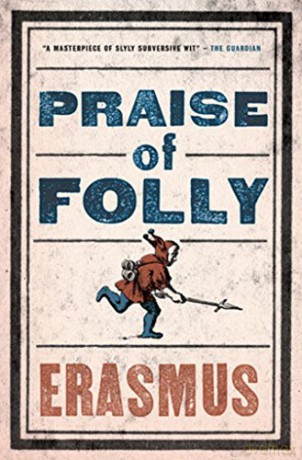 Praise of Folly: A New Translation (Evergreens) - Desiderius Erasmus [KSIĄŻKA]