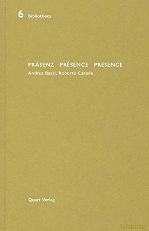 Präsenz Présence Presence: Andrea Bassi, Roberto Carella (Bibliotheca) - Heinz Wirz [KSIĄŻKA]