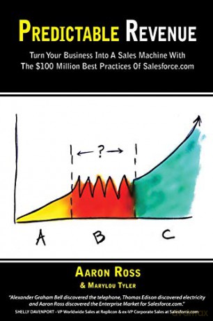 Predictable Revenue: Turn Your Business Into a Sales Machine with the $100 Million Best Practices of Salesforce.com - Aaron Ross [KSIĄŻKA]