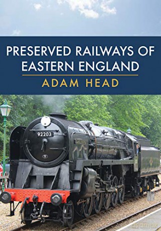 Preserved Railways of Eastern England - Adam Head [KSIĄŻKA]