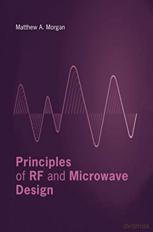 Principles of RF and Microwave Design - Matthew A Morgan [KSIĄŻKA]