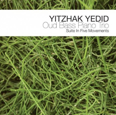 Yitzhak Yedid, Mikhail Maroun, Ora Boasson Horev: Oud Bass Piano Trio [CD]