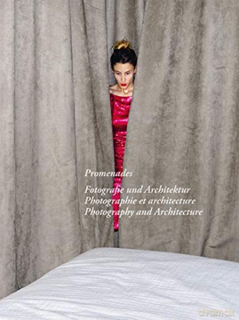 Promenades: Photography and Architecture - Edited by Bauart Architects and Urbanists [KSIĄŻKA]