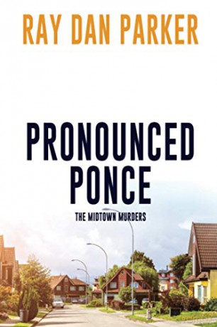 Pronounced Ponce: The Midtown Murders - Ray Dan Parker [KSIĄŻKA]