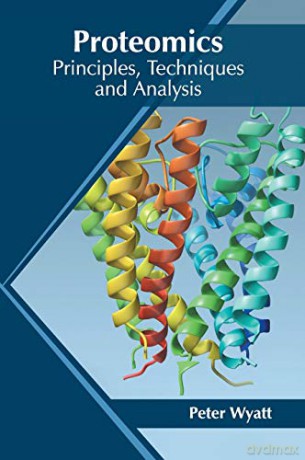 Proteomics: Principles, Techniques and Analysis - Peter Wyatt [KSIĄŻKA]