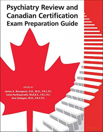 Psychiatry Review and Canadian Certification Exam Preparation Guide - James A. Bourgeois [KSIĄŻKA]