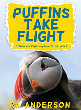 Puffins Take Flight: Iceland: The Puffin Explorers Series Book 1 - RA Anderson [KSIĄŻKA]