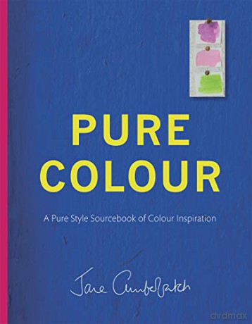 Pure Colour: A Pure Style Notebook of Colour Inspiration - Jane Cumberbatch [KSIĄŻKA]