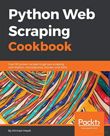 Python Web Scraping Cookbook: Over 90 proven recipes to get you scraping with Python, micro services, Docker and AWS - Michael Heydt [KSIĄŻKA]