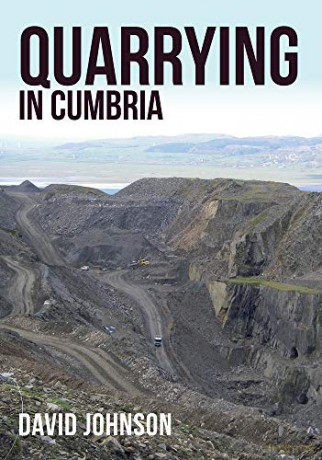 Quarrying in Cumbria - Dr David Johnson [KSIĄŻKA]