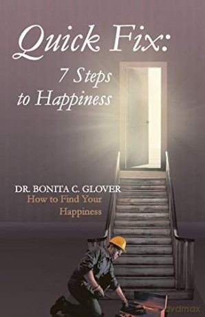 Quick Fix: Seven Steps to Happiness: How to Find Your Happiness - Dr. Bonita C. Glover [KSIĄŻKA]