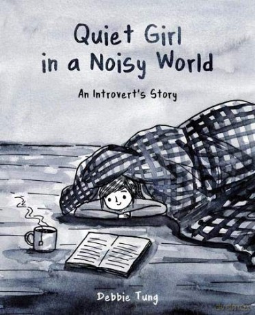 Quiet Girl in a Noisy World: An Introvert's Story - Debbie Tung [KSIĄŻKA]