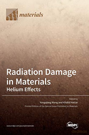 Radiation Damage in Materials: Helium Effects - Yongqiang Wang [KSIĄŻKA]