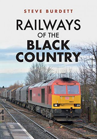Railways of the Black Country - Steve Burdett [KSIĄŻKA]