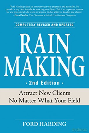 Rain Making: Attract New Clients No Matter What Your Field - Ford Harding [KSIĄŻKA]