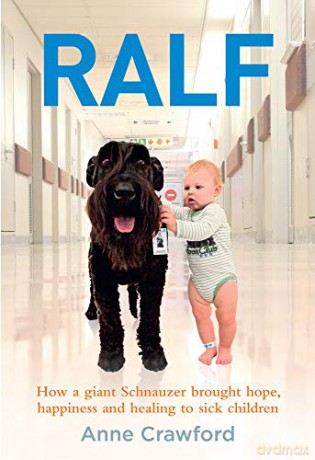 Ralf: How a Giant Schnauzer Brought Hope, Happiness and Healing to Sick Children - Anne Crawford [KSIĄŻKA]