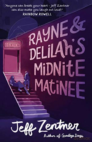Rayne and Delilah's Midnite Matinee - Jeff Zentner [KSIĄŻKA]
