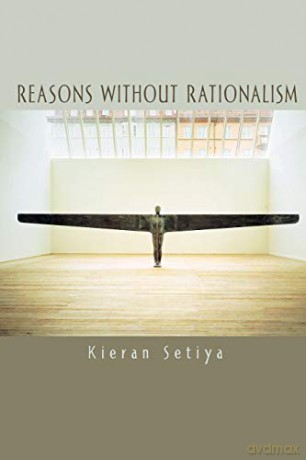 Reasons without Rationalism - Kieran Setiya [KSIĄŻKA]