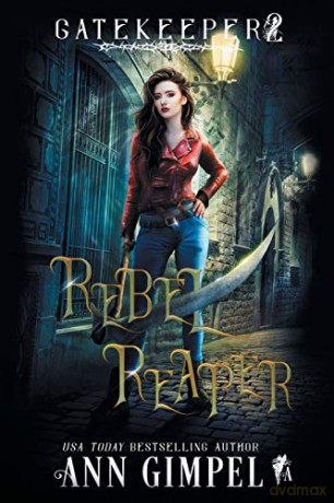 Rebel Reaper: An Urban Fantasy (Gatekeeper) - Ann Gimpel [KSIĄŻKA]