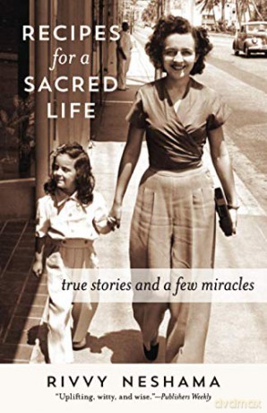 Recipes for a Sacred Life: True Stories and a Few Miracles - Rivvy Neshama [KSIĄŻKA]