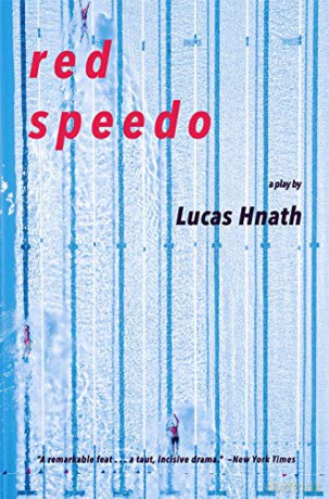 Red Speedo: A Play - Lucas Hnath [KSIĄŻKA]