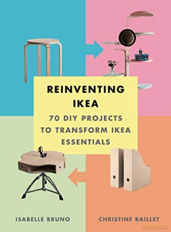 Reinventing Ikea: 70 DIY Projects to Transform Ikea Essentials - Isabelle Bruno [KSIĄŻKA]