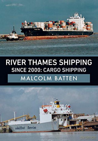 River Thames Shipping Since 2000: Cargo Shipping - Malcolm Batten [KSIĄŻKA]