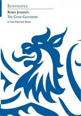 Robin Jenkins's The Cone-Gatherers: (Scotnotes Study Guides) - Iain Crichton-Smith [KSIĄŻKA]