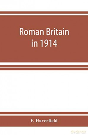 Roman Britain in 1914 - F. Haverfield [KSIĄŻKA]