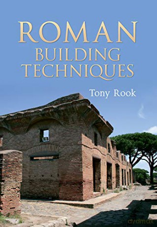 Roman Building Techniques - Tony Rook [KSIĄŻKA]