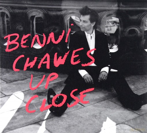 Benni Chawes: Up Close [CD]