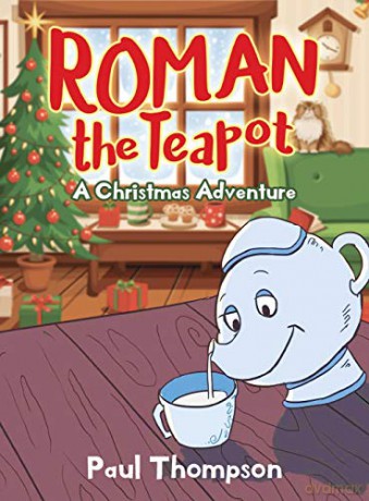 Roman the Teapot: A Christmas Adventure: A Christmas Adventure - Paul Thompson [KSIĄŻKA]