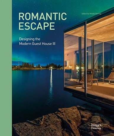 Romantic Escape: Designing the Modern Guest House III - Wendy Perring [KSIĄŻKA]